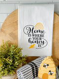 Home Is Where Your Honey Is Tea Towel