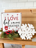 I Love Hot Cocoa Weather