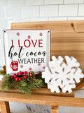 I Love Hot Cocoa Weather