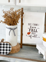 Love Fall Most Of All Tea Towel