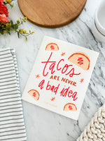 Tacos Are Never A Bad Idea Swedish Dishcloth