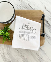 Kitchens Are Made To Bring Families Together Tea Towel