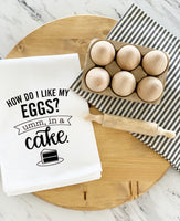 How Do I Like My Eggs, In A Cake Tea Towel