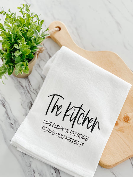 The Kitchen Was Cleaned Yesterday Tea Towel