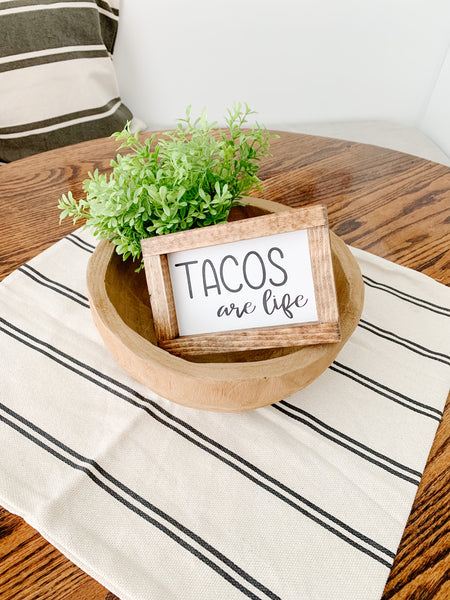 Tacos Are Life Mini