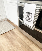 People Who Love To Eat Tea Towel